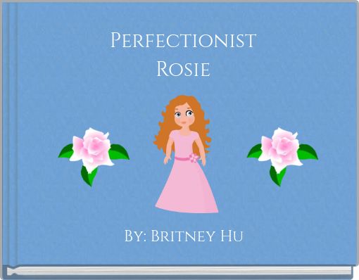 Perfectionist Rosie