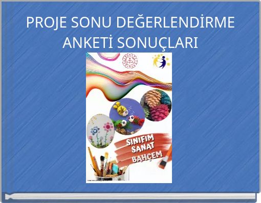 PROJE SONU DEĞERLENDİRME ANKETİ SONUÇLARI