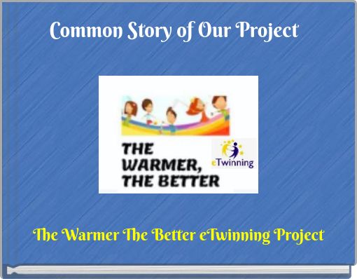 Common Story of Our Project