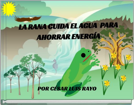 Book Cover for: LA RANA CUIDA EL AGUA PARA AHORRAR ENERGÍA