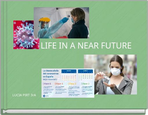 LIFE IN A NEAR FUTURE