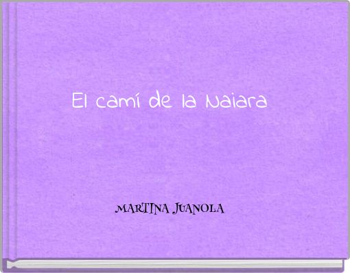 El camí de la Naiara MARTINA JUANOLA