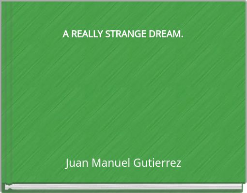 Front cover of 'A REALLY STRANGE DREAM.' 