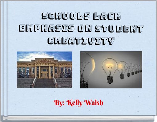 Schools Lack emphasis on student creativity
