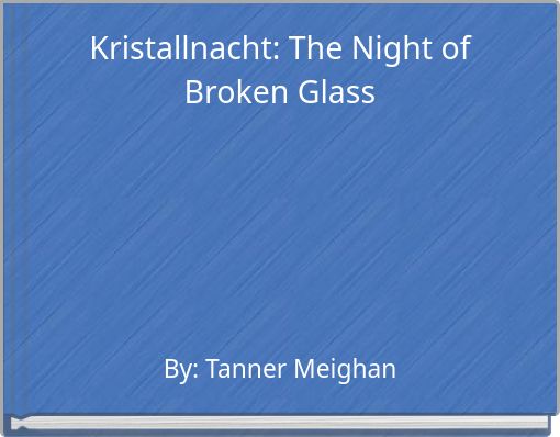 Kristallnacht: The Night of Broken Glass