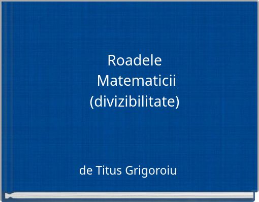 Roadele Matematicii (divizibilitate)