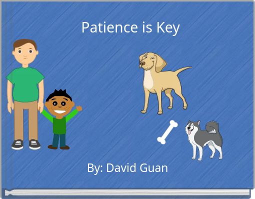 Patience is Key
