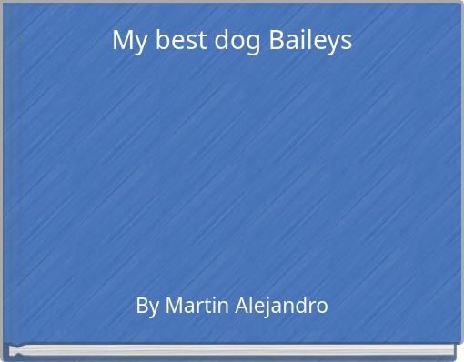 Front cover of 'My best dog Baileys' 
