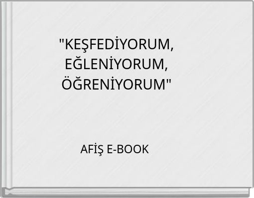 Book Cover for: "KEŞFEDİYORUM, EĞLENİYORUM, ÖĞRENİYORUM"