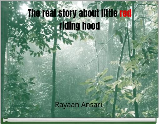 The real story about little red riding hood