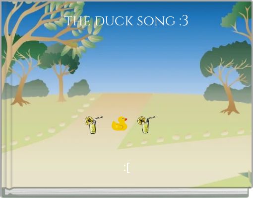 the duck song :3