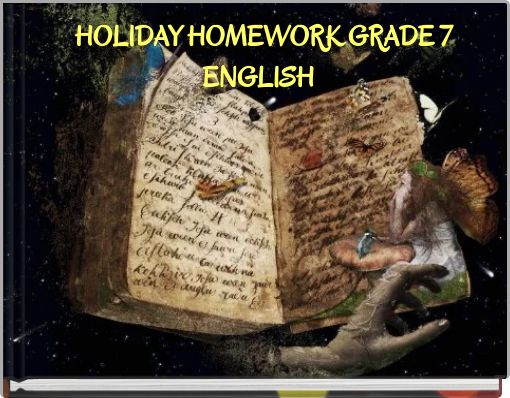 HOLIDAY HOMEWORK GRADE 7 ENGLISH
