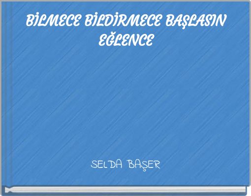 Front cover of 'BİLMECE BİLDİRMECE BAŞLASIN EĞLENCE' 
