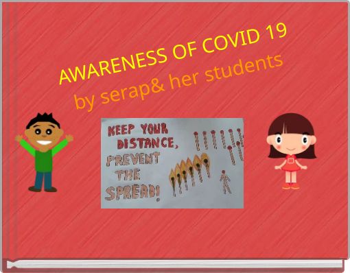 AWARENESS OF COVID 19by serap&amp; her students