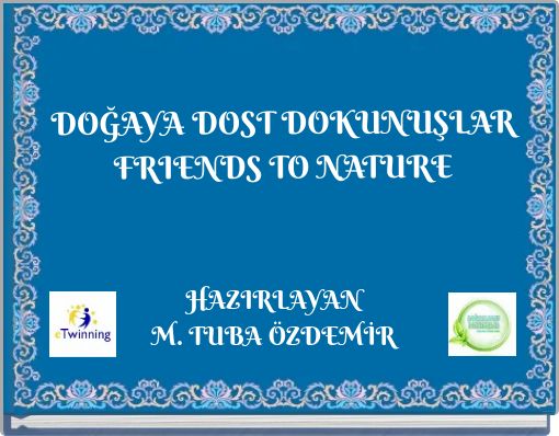 DOĞAYA DOST DOKUNUŞLAR FRIENDS TO NATURE