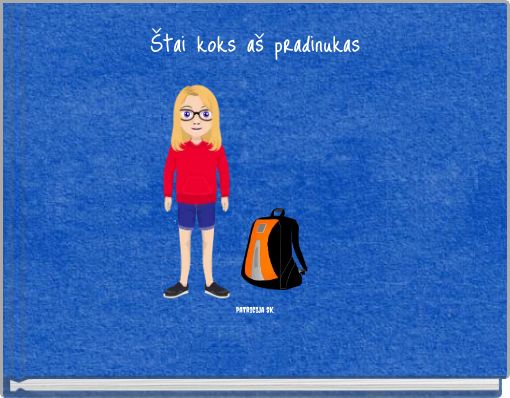 Štai koks aš pradinukasPatricija Sk.