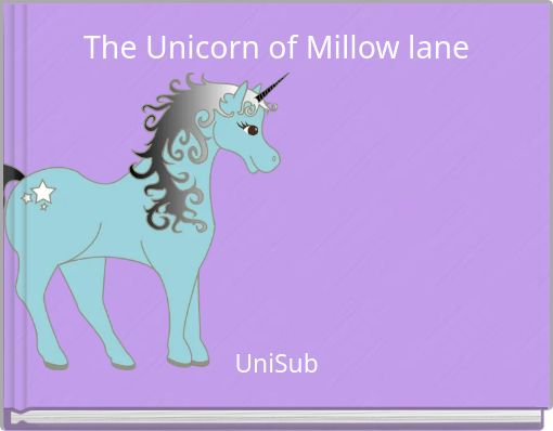 Front cover of 'The Unicorn of Millow lane' 