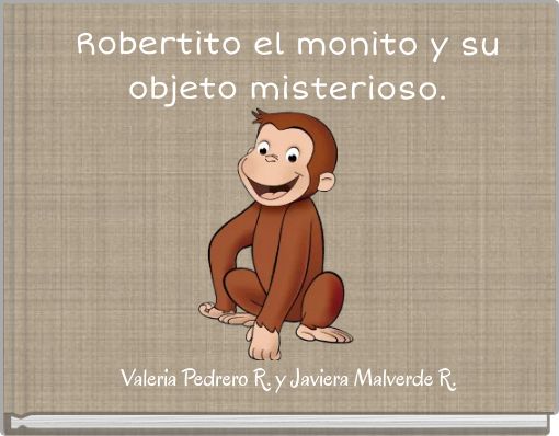Robertito el monito y su objeto misterioso.