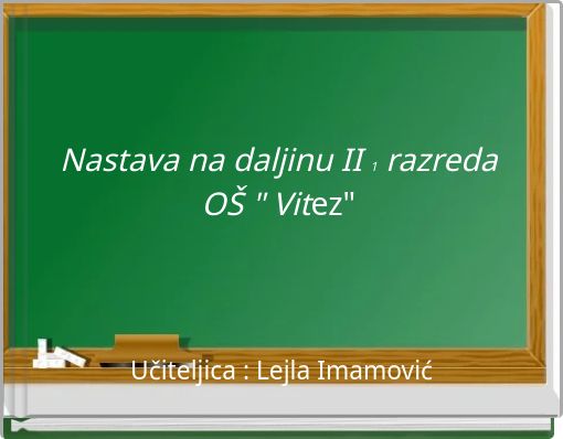 Nastava na daljinu II 1 razreda OŠ " Vitez"