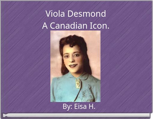 Viola DesmondA Canadian Icon.