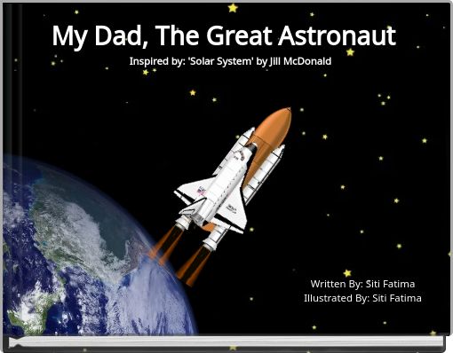 My Dad, The Great Astronaut