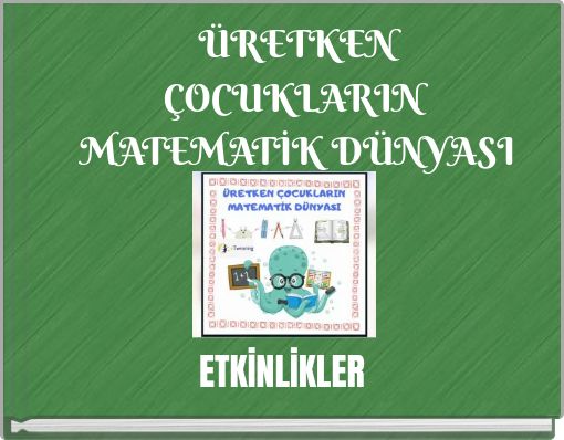 ÜRETKEN ÇOCUKLARIN MATEMATİK DÜNYASI