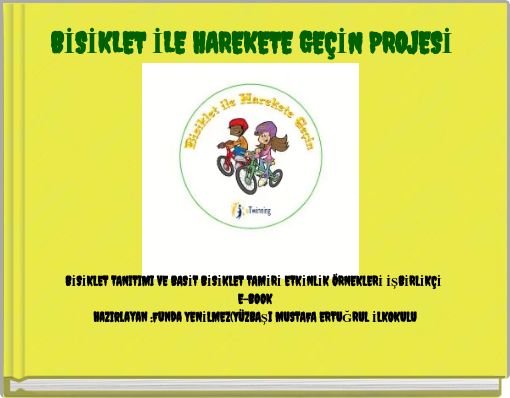 BİSİKLET İLE HAREKETE GE&Ccedil;İN PROJESİ