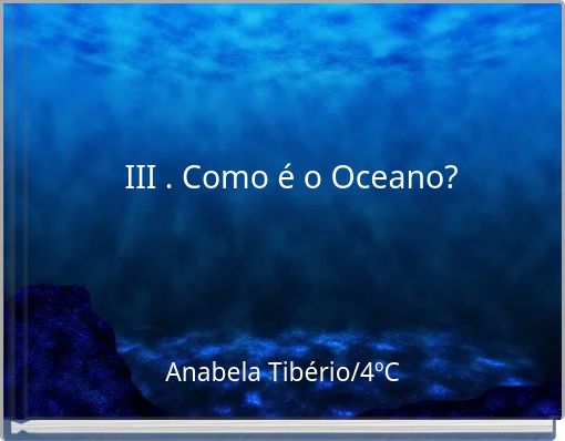 III . Como é o Oceano?