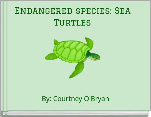 Endangered species: Sea Turtles