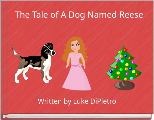 Front cover of 'The Tale of A Dog Named Reese' 