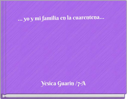 ... yo y mi familia en la cuarentena...