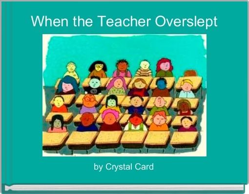 Front cover of 'When the Teacher Overslept' 