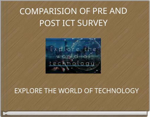 COMPARISION OF PRE AND POST ICT SURVEY