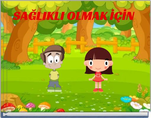 SAĞLIKLI OLMAK İÇİN