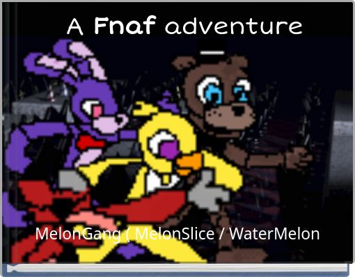 A Fnaf adventure