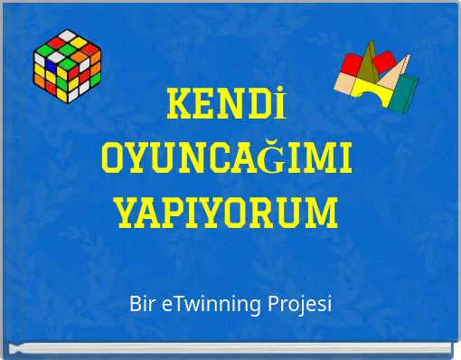 KENDİ OYUNCAĞIMI YAPIYORUM