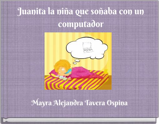 Juanita la niña que soñaba con un computador