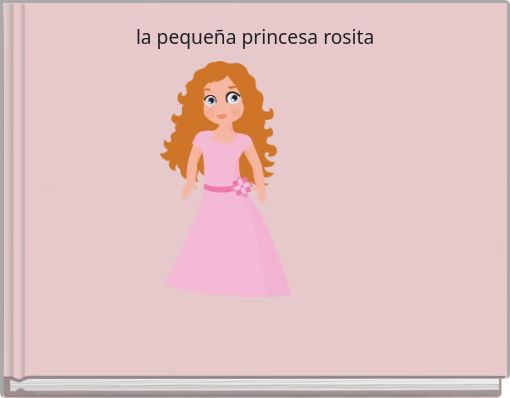 la pequeña princesa rosita