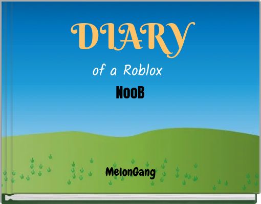 DIARY of a Roblox NooB