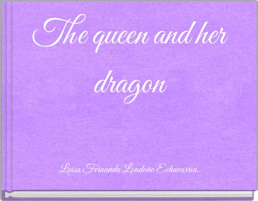 Front cover of 'The queen and her dragon' 
