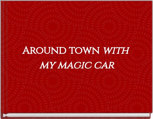 Front cover of 'Around town with my magic car' 