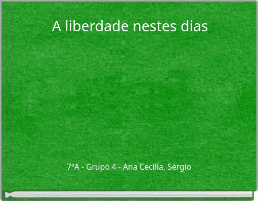 A liberdade nestes dias