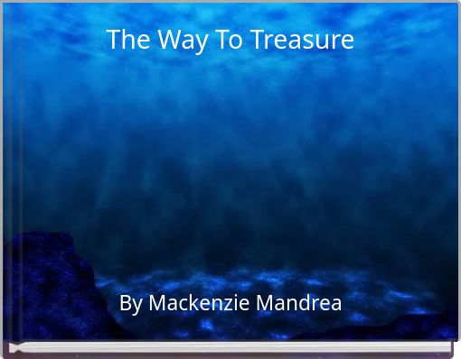The Way To Treasure