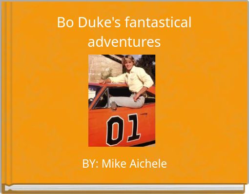 Front cover of 'Bo Duke's fantastical adventures' 