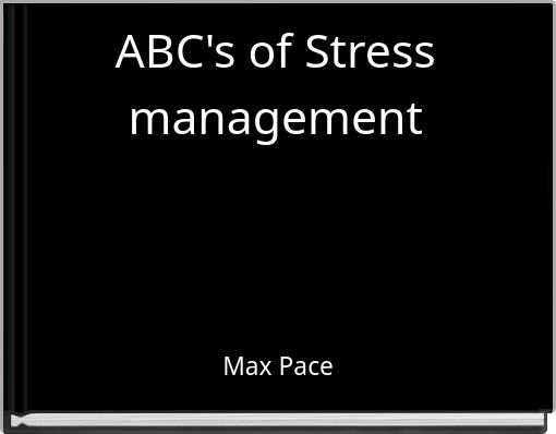 ABC's of Stress management
