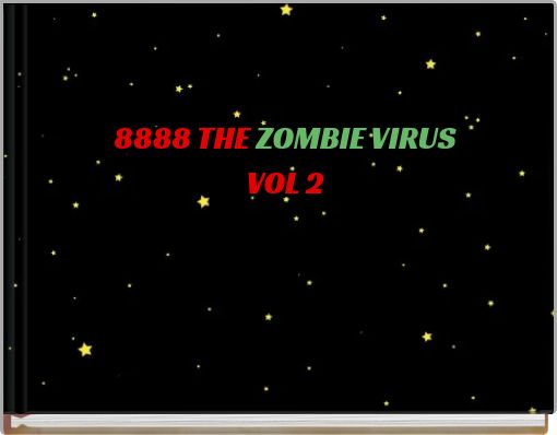 8888 THE ZOMBIE VIRUS VOL 2