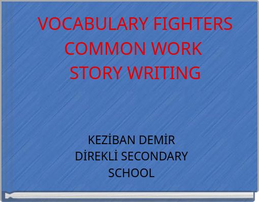 VOCABULARY FIGHTERS COMMON WORK STORY WRITING