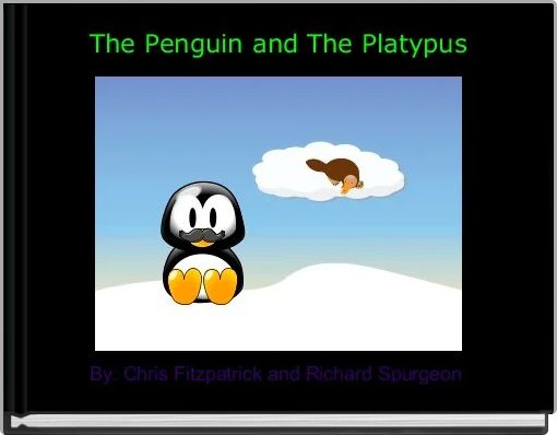 The Penguin and The Platypus