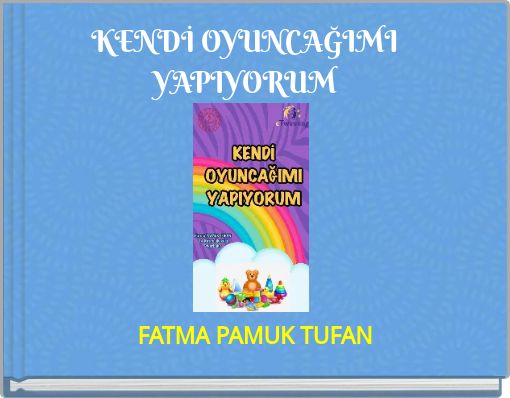 KENDİ OYUNCAĞIMI YAPIYORUM