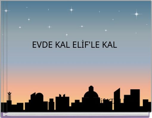 EVDE KAL ELİF'LE KAL